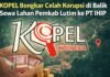 KOPEL Bongkar Celah Korupsi di Balik Sewa Lahan Pemkab Lutim ke PT IHIP